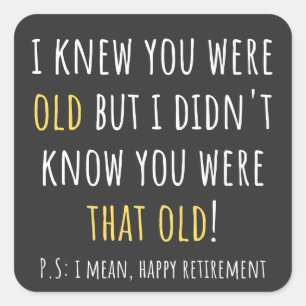 funny retirement, retired, retired teacher, retire square sticker