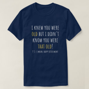 funny retirement, retired, retired teacher, retire T-Shirt
