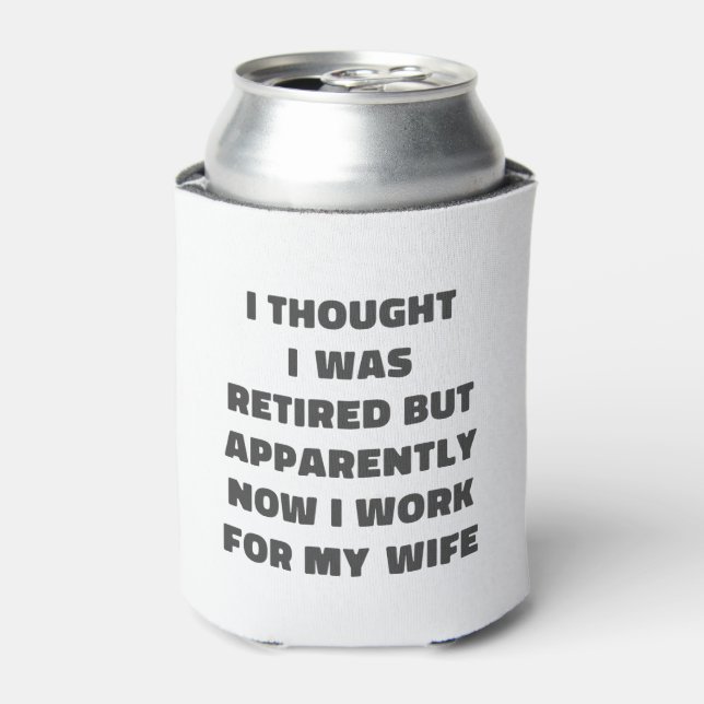 Funny Retirement Retiree Humour Husband Wife Can Cooler (Can Front)