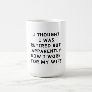 Funny Retirement Retiree Humour Husband Wife Coffee Mug