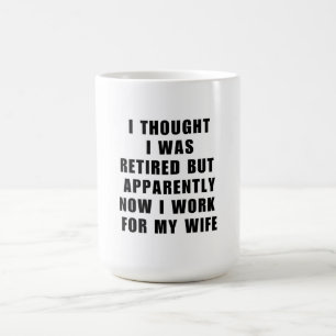 Funny Retirement Retiree Humour Husband Wife Coffee Mug