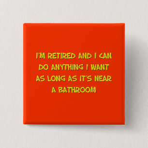 Funny Retirement Saying 15 Cm Square Badge