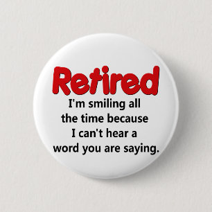 Funny Retirement Saying 6 Cm Round Badge
