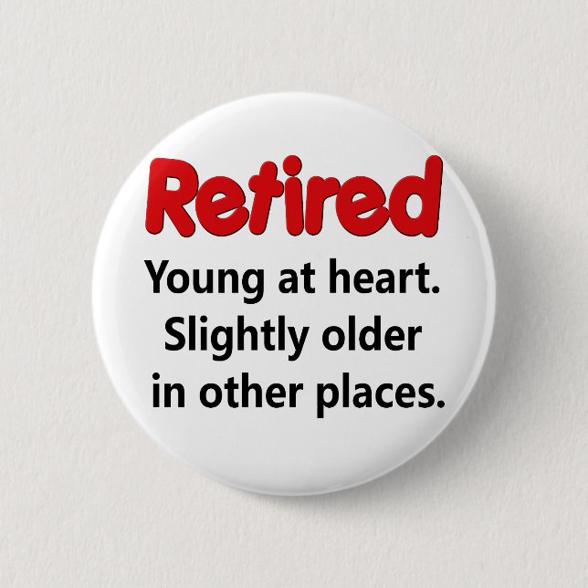 Funny Retirement Saying 6 Cm Round Badge (Front)