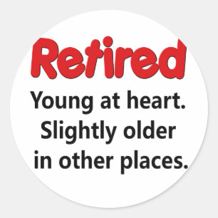 Funny Retirement Saying Classic Round Sticker