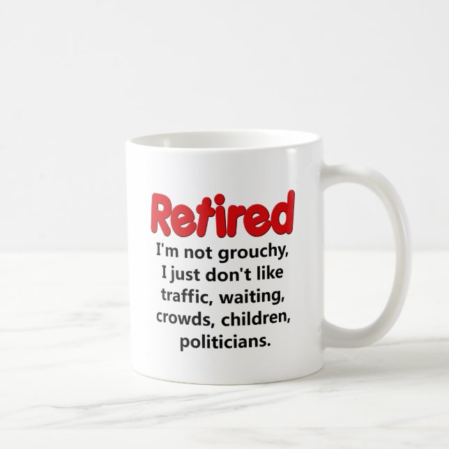 Funny Retirement Saying Coffee Mug (Right)