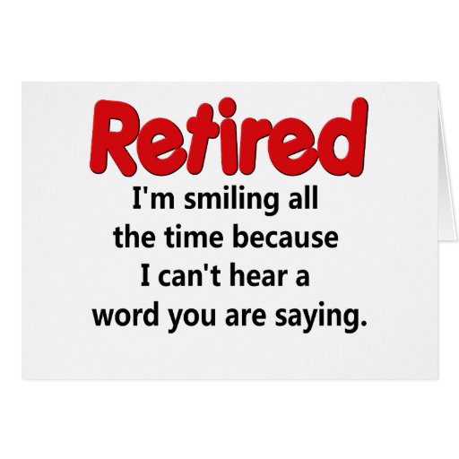 Funny Retirement Saying Greeting Card | Zazzle