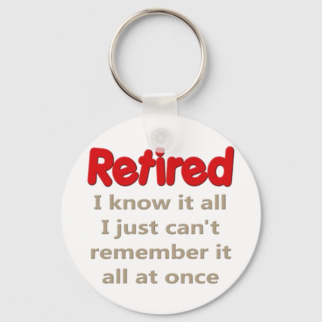 Funny Retirement Saying Key Ring (Front)