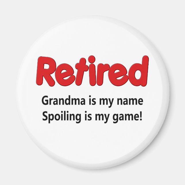 Funny Retirement Saying Magnet (Front)