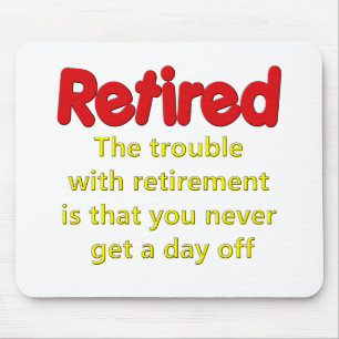 Funny Retirement Saying Mouse Mat