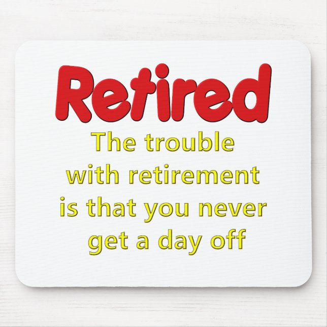 Funny Retirement Saying Mouse Mat (Front)