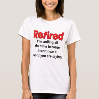 Funny Retirement Saying T-Shirt