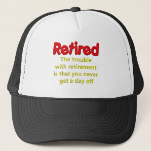 Funny Retirement Saying Trucker Hat