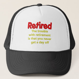 Funny Retirement Saying Trucker Hat