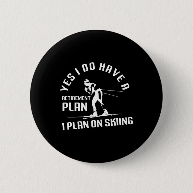 Funny Retirement Skiing  6 Cm Round Badge (Front)