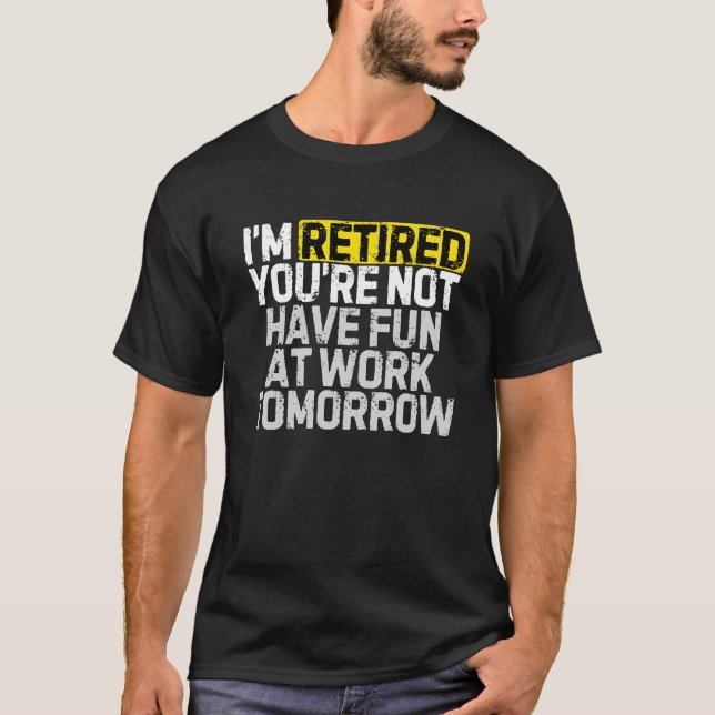  Funny Retirement T-Shirt (Front)