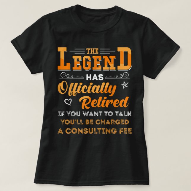 Funny Retirement The Legend Has Officially Retired T-Shirt (Design Front)