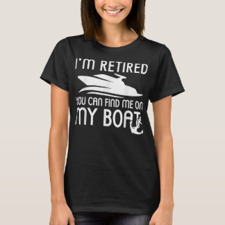 Funny Retirement You Can Find Me On My Boat Cruise T-Shirt