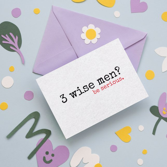 Funny Retro "3 Wise Men? Be Serious" Christmas  Holiday Card (Funny Christmas Card — "3 Wise Men? Be Serious" )