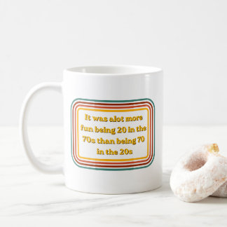 Funny Retro 70s Quote Coffee Mug