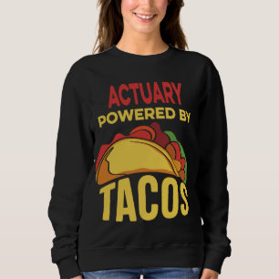 Funny Retro Actuary Powered By Tacos Taco Lover Sweatshirt