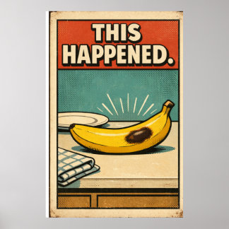 Funny Retro Banana Poster – This Happened Vintage 