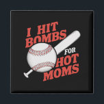 Funny Retro Baseball I Hit Bombs For Hot Moms Magnet<br><div class="desc">Funny Retro Baseball I Hit Bombs For Hot Moms</div>