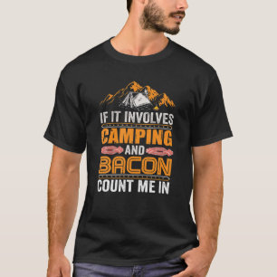Funny Retro Camper If It Involves Camping And Baco T-Shirt
