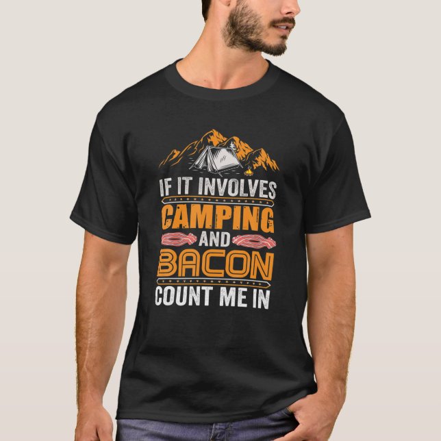 Funny Retro Camper If It Involves Camping And Baco T-Shirt (Front)