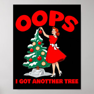 Funny Retro Christmas Oops I Got Another Tree _1 Poster