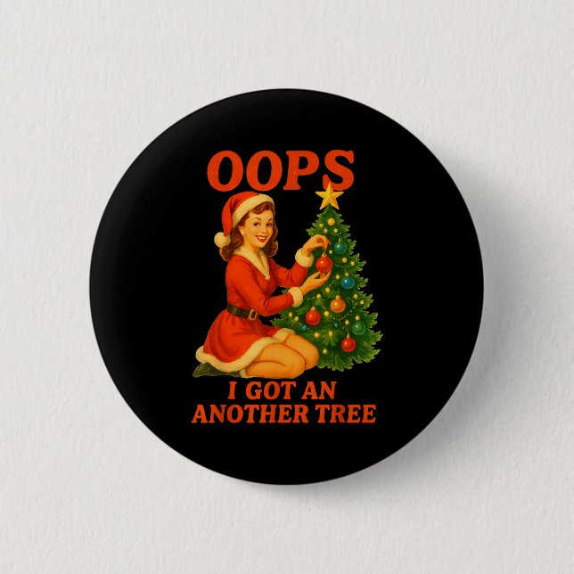 Funny Retro Christmas Oops I Got Another Tree  6 Cm Round Badge (Front)
