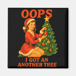 Funny Retro Christmas Oops I Got Another Tree  Magnet