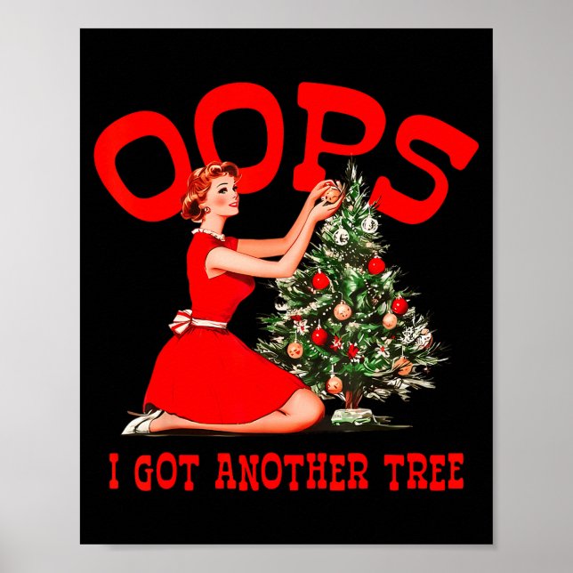 Funny Retro Christmas Oops I Got Another Tree  Poster (Front)