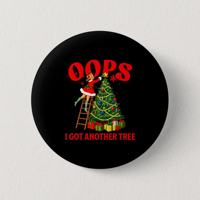 Funny Retro Christmas Oops I Got Another Tree Prem 6 Cm Round Badge (Front)