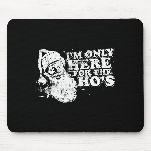 Funny, Retro, Christmas, Santa I'm Only Here For T Mouse Mat (Front)