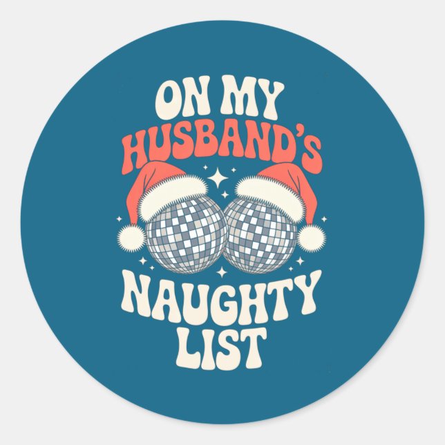 Funny Retro Christmas Wife On My Husband's Naughty Classic Round Sticker (Front)
