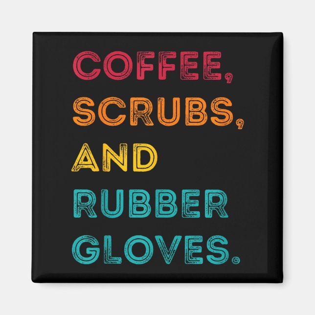 Funny Retro Coffee Scrubs Rubber Gloves Nurse Doct Magnet (Front)
