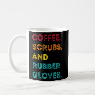 Funny Retro Coffee Scrubs Rubber Gloves Nurse Doct Mug