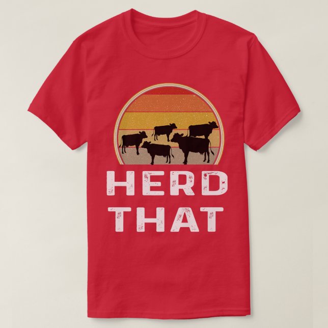 Funny Retro Cow Farmer Dairy Farming Herd That Cat T-Shirt (Design Front)