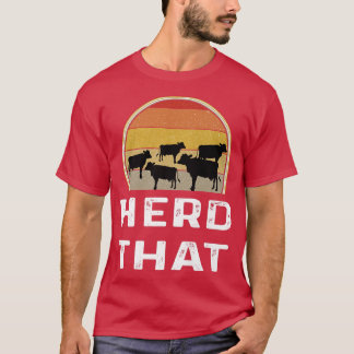 Funny Retro Cow Farmer Dairy Farming Herd That Cat T-Shirt