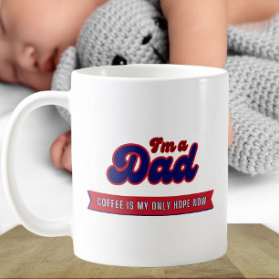 Funny retro Dad - Coffee is my only hope blue red Coffee Mug