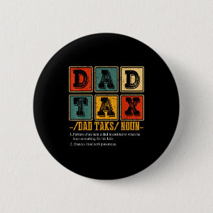 Funny Retro Dad Tax Definition Daddy Papa Humor Fa 6 Cm Round Badge