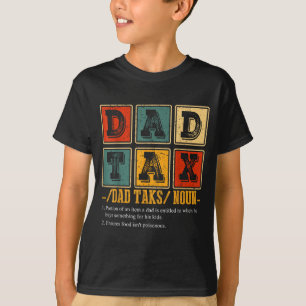 Funny Retro Dad Tax Definition Daddy Papa Humor Fa T-Shirt