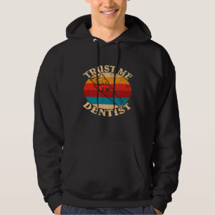 Funny Retro Dental Surgeon Trust Me Im A Dentist G Hoodie