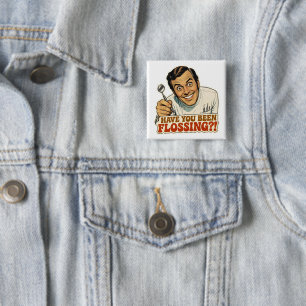 Funny Retro Dentist Have You Been Flossing Meme 15 Cm Square Badge