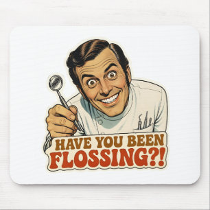 Funny Retro Dentist Have You Been Flossing Meme Mouse Mat