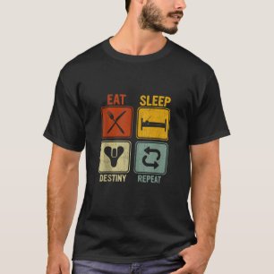 Funny Retro Design For Men Women Eat Sleep Destiny T-Shirt