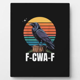 Funny Retro F-Caw-F Bird Crow Crow Bird Plaque