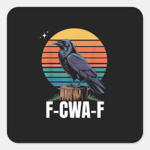 Funny Retro F-Caw-F Bird Crow Crow Bird  Square Sticker