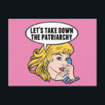 Funny Retro Feminist Pop Art Girl Postcard<br><div class="desc">Let's Take Down the Patriarchy gift. Cute retro pop art feminism design for a strong pro choice woman voting for female leadership in our country. Stand up for women's rights and female empowerment with this cool political humour cartoon that features a pretty blonde leader planning a women's march on a...</div>
